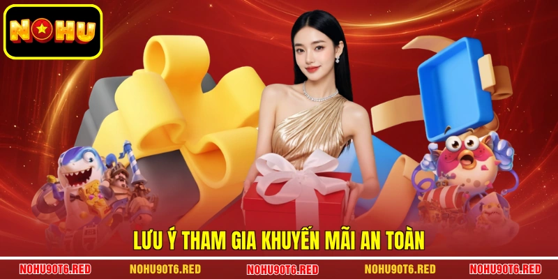 Lưu ý tham gia khuyến mãi an toàn